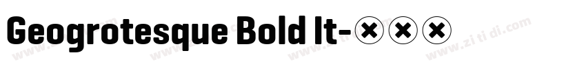 Geogrotesque Bold It字体转换 Geogrotesque Bold It字体转换